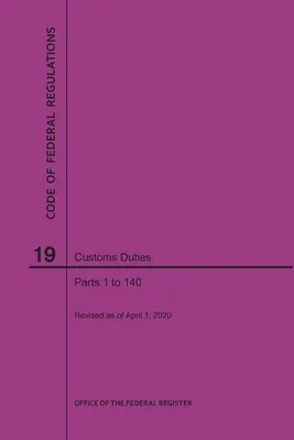 Kódex federálnych predpisov Hlava 19, Clá, časti 1-140, 2020 - Code of Federal Regulations Title 19, Customs Duties, Parts 1-140, 2020
