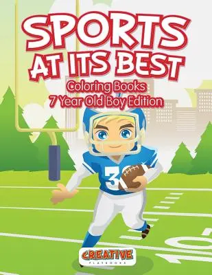 Šport v tom najlepšom - Omaľovánky pre 7-ročných chlapcov - Sports At Its Best - Coloring Books 7 Year Old Boy Edition