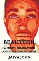 Krásna: Poetická oslava vysídlených detí - Beautiful: A Poetic Celebration of Displaced Children