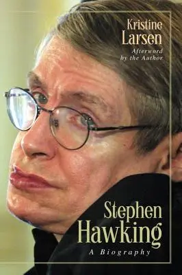 Stephen Hawking: Životopisný román o Hawkingovi - Stephen Hawking: A Biography