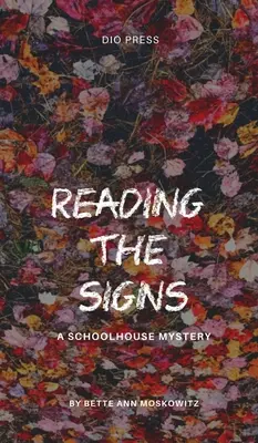 Čítanie znakov: Záhada školského domu - Reading the Signs: A Schoolhouse Mystery