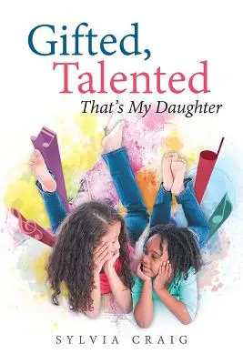 Nadaná, talentovaná To je moja dcéra - Gifted, Talented That's My Daughter