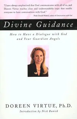Božské vedenie: Ako viesť dialóg s Bohom a svojimi anjelmi strážnymi - Divine Guidance: How to Have a Dialogue with God and Your Guardian Angels
