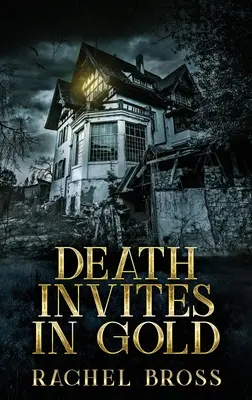 Smrť pozýva zlatom: Vydanie vo veľkej tlači s tvrdou väzbou - Death Invites In Gold: Large Print Hardcover Edition