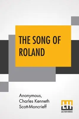 Pieseň o Rolandovi: Starý francúzsky epos v preklade Charlesa Kennetha Scotta-Moncrieffa - The Song Of Roland: An Old French Epic Translated By Charles Kenneth Scott-Moncrieff
