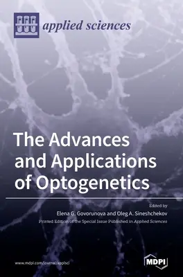 Pokroky a aplikácie optogenetiky - The Advances and Applications of Optogenetics