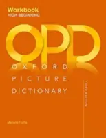 Oxfordský obrázkový slovník tretie vydanie: 3. vydanie: Pracovný zošit pre začiatočníkov s vysokou úrovňou pokročilosti - Oxford Picture Dictionary Third Edition: High-Beginning Workbook