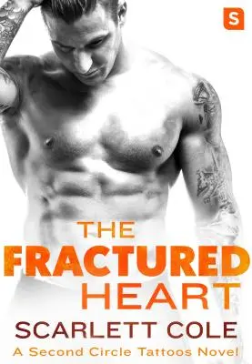 Zlomené srdce: Tlejúca, sexy tetovacia romanca - The Fractured Heart: A Smoldering, Sexy Tattoo Romance