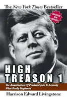 Vlastizrada 1: Vražda prezidenta Johna F. Kennedyho - čo sa skutočne stalo - High Treason 1: The Assassination of President John F. Kennedy - What Really Happened