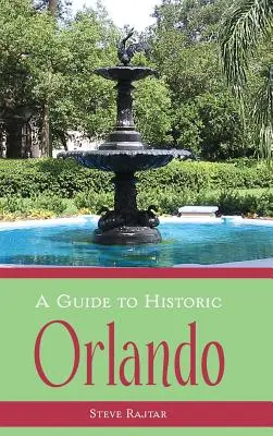 Sprievodca po historickom Orlande - A Guide to Historic Orlando