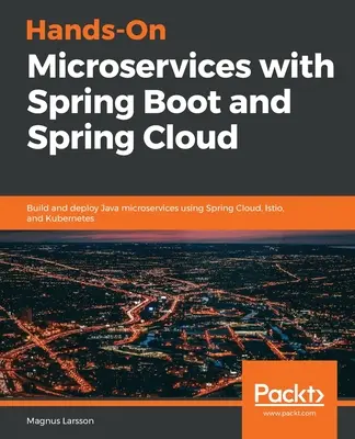 Mikroslužby v praxi so Spring Boot a Spring Cloud - Hands-On Microservices with Spring Boot and Spring Cloud