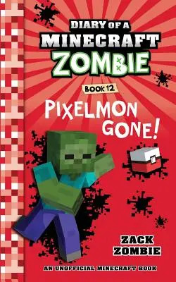 Denník Minecraft Zombie, kniha 12: Pixelmon Gone! - Diary of a Minecraft Zombie Book 12: Pixelmon Gone!
