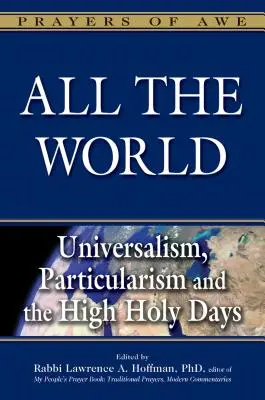 Celý svet: Vydanie knihy: Univerzalizmus, partikularizmus a Veľké sviatky - All the World: Universalism, Particularism and the High Holy Days