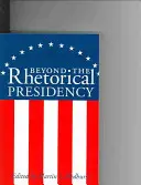 Za hranicami rétorického predsedníctva, 1. diel - Beyond the Rhetorical Presidency, Volume 1
