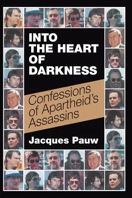 Do srdca temnoty: Spoveď vrahov apartheidu - Into the Heart of Darkness: Confessions of Apartheid's Assassins