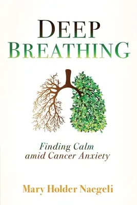 Hlboké dýchanie: Hľadanie pokoja uprostred úzkosti z rakoviny - Deep Breathing: Finding Calm Amid Cancer Anxiety