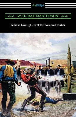 Slávni pištoľníci západnej hranice (Masterson W. B. (Bat)) - Famous Gunfighters of the Western Frontier (Masterson W. B. (Bat))