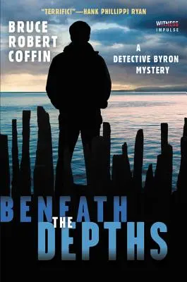 Pod hlbinami: Záhada detektíva Byrona - Beneath the Depths: A Detective Byron Mystery