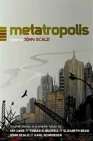 Metatropolis: Pôvodné sci-fi príbehy v spoločnej budúcnosti - Metatropolis: Original Science Fiction Stories in a Shared Future