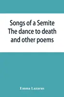 Piesne semitu: Tanec k smrti a iné básne - Songs of a Semite: The dance to death and other poems