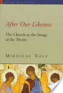 Za našou podobou: Cirkev ako obraz Trojice - After Our Likeness: The Church as the Image of the Trinity