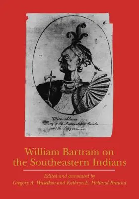 William Bartram o juhovýchodných Indiánoch - William Bartram on the Southeastern Indians