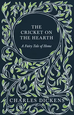 Cvrček na krbe - rozprávka o domove - s oceneniami a kritikou G. K. Chesterton - The Cricket on the Hearth - A Fairy Tale of Home - With Appreciations and Criticisms By G. K. Chesterton
