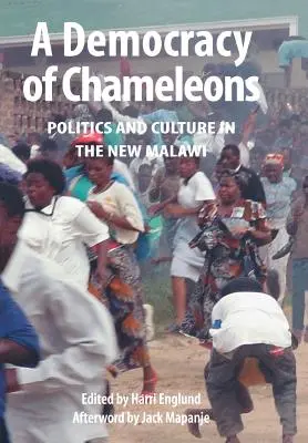 Demokracia chameleónov. Politika a kultúra v novom Malawi - A Democracy of Chameleons. Politics and Culture in the New Malawi