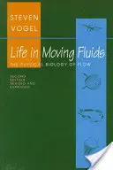 Život v pohyblivých tekutinách: Fyzikálna biológia prúdenia - revidované a rozšírené druhé vydanie - Life in Moving Fluids: The Physical Biology of Flow - Revised and Expanded Second Edition
