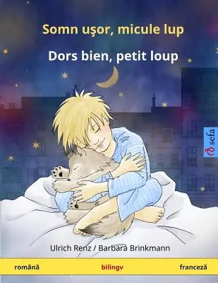 Somn Ushor, Mikule Lup - Dors Bien, Petit Loup. Dvojjazyčná detská kniha (rumunčina - francúzština) - Somn Ushor, Mikule Lup - Dors Bien, Petit Loup. Bilingual Children's Book (Romanian - French)