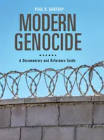 Moderná genocída: Dokumentárny a referenčný sprievodca - Modern Genocide: A Documentary and Reference Guide