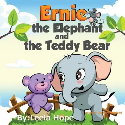Ernie the Elephant and the Teddy Bear: Bedtime Story Fiction Detská obrázková kniha - Ernie the Elephant and the Teddy Bear: Bedtimes Story Fiction Children's Picture Book