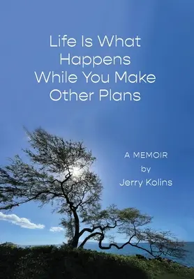 Život je to, čo sa deje, kým si robíte iné plány - Life Is What Happens While You Make Other Plans