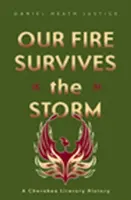 Náš oheň prežije búrku: Čarokijská literárna história - Our Fire Survives the Storm: A Cherokee Literary History
