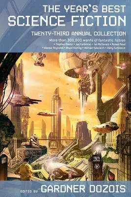 Najlepšia science fiction roka: Dvadsiata tretia výročná zbierka - The Year's Best Science Fiction: Twenty-Third Annual Collection