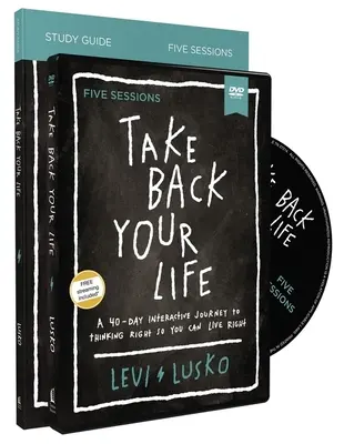 Vezmi si späť svoj život Študijná príručka s DVD: 40-dňová interaktívna cesta k správnemu mysleniu, aby ste mohli správne žiť - Take Back Your Life Study Guide with DVD: A 40-Day Interactive Journey to Thinking Right So You Can Live Right