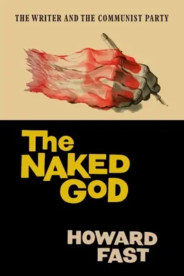 Nahý Boh: Spisovateľ a komunistická strana - The Naked God: The Writer and the Communist Party