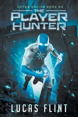 Lovec hráčov: Dobrodružstvo superhrdinu v štýle LitRPG - The Player Hunter: A Superhero LitRPG Adventure