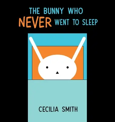 Zajačik, ktorý nikdy nešiel spať - The Bunny who Never went to Sleep