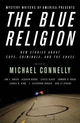 Modré náboženstvo: Nové príbehy o policajtoch, zločincoch a prenasledovaní - The Blue Religion: New Stories about Cops, Criminals, and the Chase