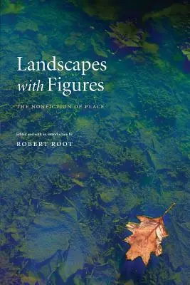 Krajiny s postavami: Nefikcia miesta - Landscapes with Figures: The Nonfiction of Place