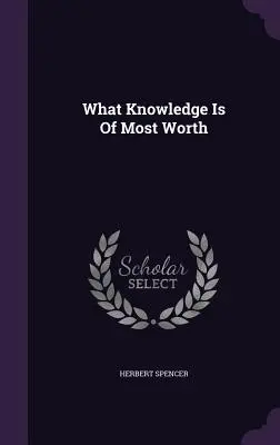 Aké poznanie má najväčšiu hodnotu - What Knowledge Is of Most Worth