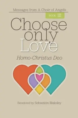 Vyber si len lásku: Homo-Christus Deo - Choose Only Love: Homo-Christus Deo