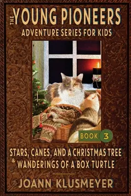 Hviezdy, palice a vianočný stromček & putovanie korytnačky škatuľovej: Antológia dobrodružstiev mladých pionierov - Stars, Canes, and a Christmas Tree & the Wanderings of a Box Turtle: An Anthology of Young Pioneer Adventures