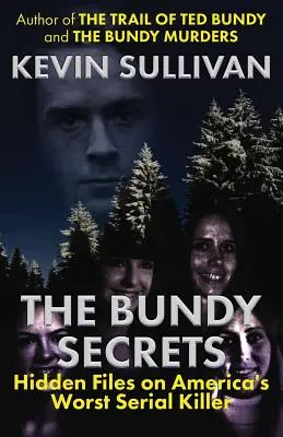 Bundyho tajomstvá: Utajené spisy o najhoršom americkom sériovom vrahovi - The Bundy Secrets: Hidden Files On America's Worst Serial Killer