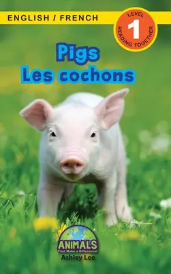 Prasatá / Les cochons: (Anglais / Franais) Animals That Make Difference! (Engaging Readers, Level 1) - Pigs / Les cochons: Bilingual (English / French) (Anglais / Franais) Animals That Make a Difference! (Engaging Readers, Level 1)