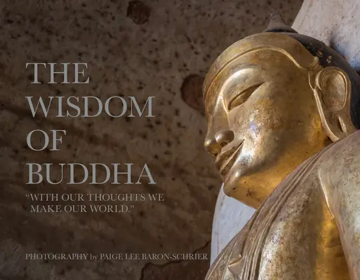 Budhova múdrosť: Fotografická púť do tradičného sveta budhizmu - The Wisdom of Buddha: A Photographic Pilgrimage Into the Traditional World of Buddhism