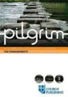 Pútnik prikázaní: Kurz kresťanskej cesty - Pilgrim the Commandments: A Course for the Christian Journey