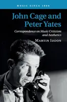 John Cage a Peter Yates: Korešpondencia o hudobnej kritike a estetike - John Cage and Peter Yates: Correspondence on Music Criticism and Aesthetics