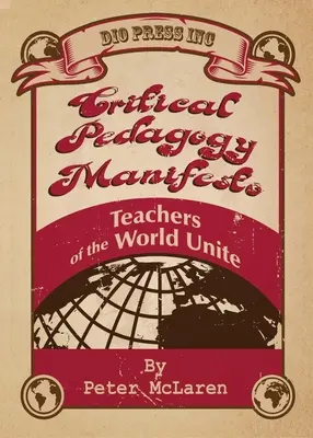 Manifest kritickej pedagogiky: Učitelia sveta spojte sa - Critical Pedagogy Manifesto: Teachers of the World Unite